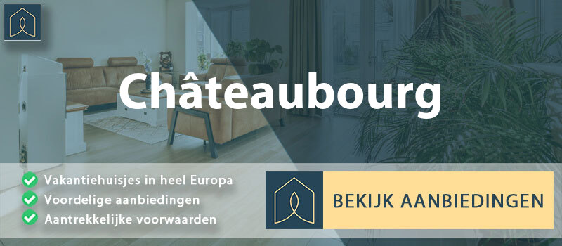 vakantiehuisjes-chateaubourg-bretagne-vergelijken