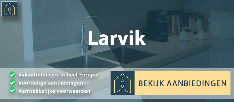 vakantiehuisjes-larvik-vestfold-vergelijken