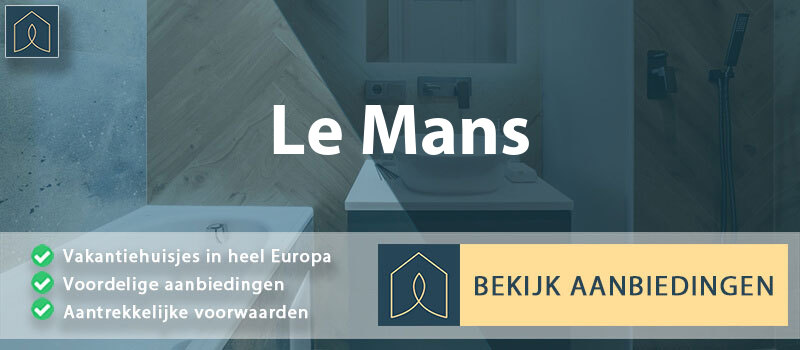 vakantiehuisjes-le-mans-pays-de-la-loire-vergelijken