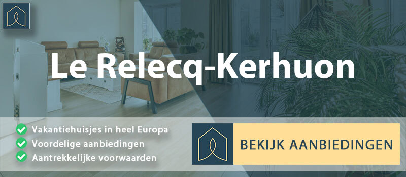 vakantiehuisjes-le-relecq-kerhuon-bretagne-vergelijken