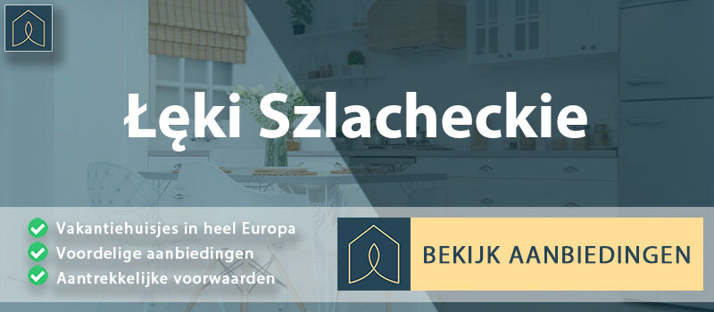 vakantiehuisjes-leki-szlacheckie-lodz-vergelijken