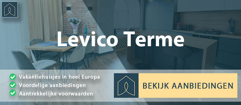 vakantiehuisjes-levico-terme-trentino-zuid-tirol-vergelijken