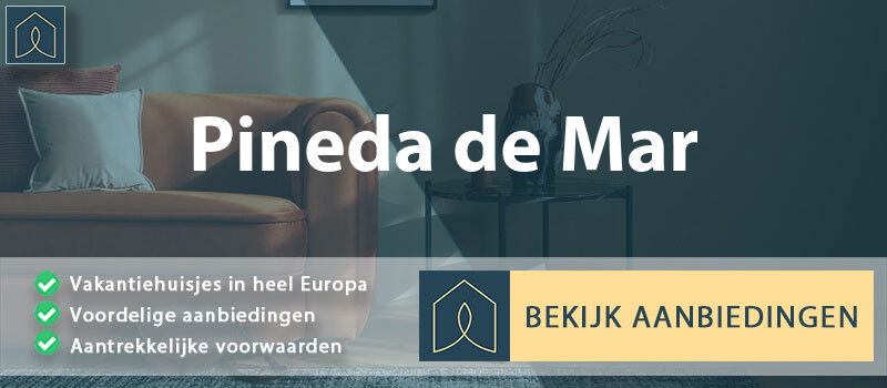 vakantiehuisjes-pineda-de-mar-catalonie-vergelijken