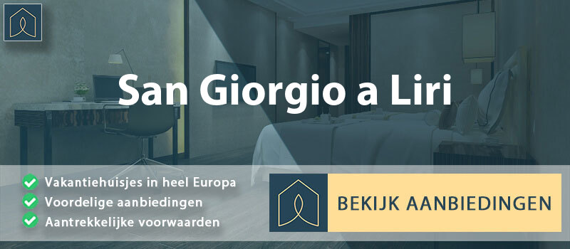 vakantiehuisjes-san-giorgio-a-liri-lazio-vergelijken