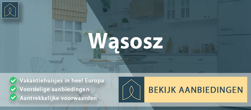 vakantiehuisjes-wasosz-neder-silezie-vergelijken