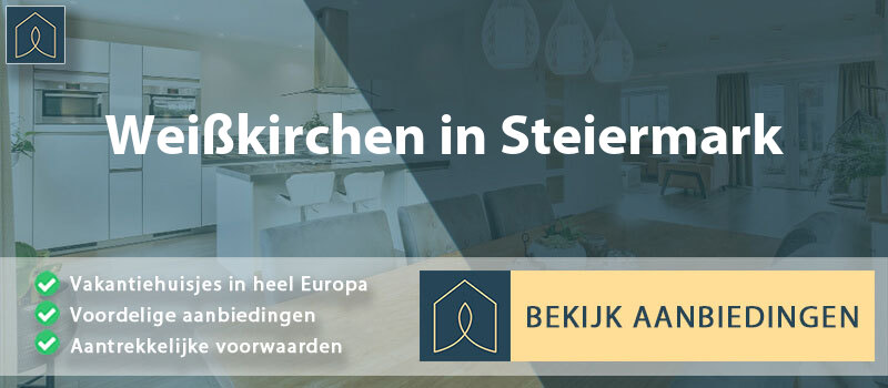 vakantiehuisjes-weisskirchen-in-steiermark-stiermarken-vergelijken